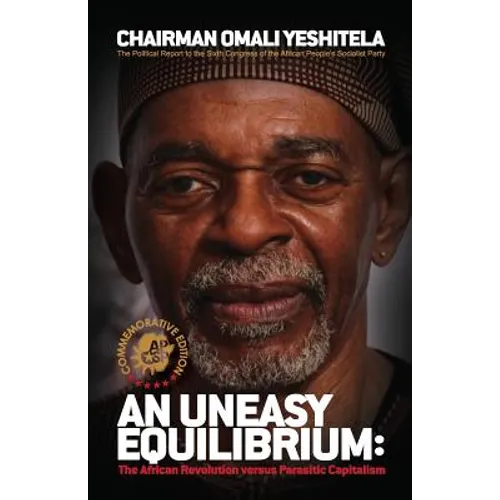 An Uneasy Equilibrium - Commemorative Edition: The African Revolution versus Parasitic Capitalism