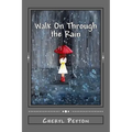 Walk On Through the Rain: A Polio Survivor's Story