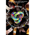 The Mobius Strip: Dr. August Mobius's Marvelous Band in Mathematics, Games, Literature, Art, Technology, and Cosmology