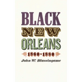 Black New Orleans, 1860-1880