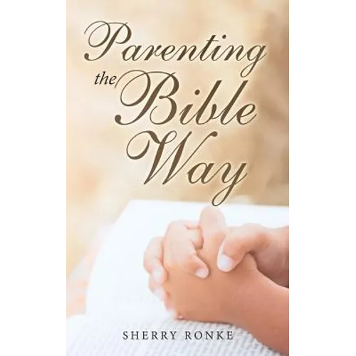 Parenting the Bible Way