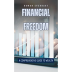 Financial Freedom: A Comprehensive Guide to Wealth