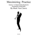 Maximizing Practice: A Daly Practice Routine for Developing Trumpet Skills