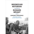 Indonesian Notebook: A Sourcebook on Richard Wright and the Bandung Conference