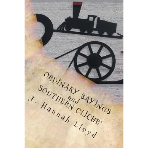 Ordinary Sayings and Southern Cliche'