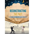 Reconstructing the Past to Create a Remarkable Future