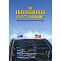 An Indigenous Voice to Parliament: Considering a Constitutional Bridge