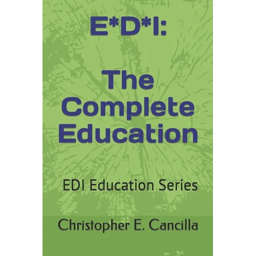 E*d*i: The Complete Education: Book 5 in the EDI Education Series