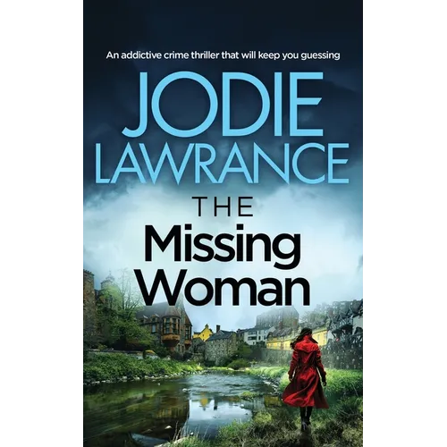 THE MISSING WOMAN an addictive crime thriller that will keep you guessing
