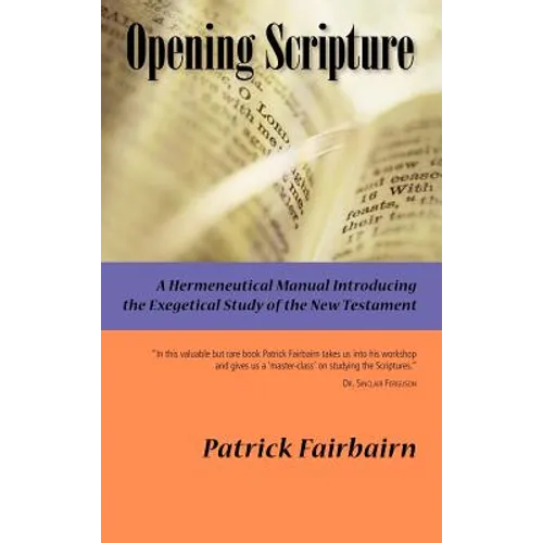 Opening Scripture: A Hermeneutical Manual