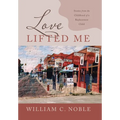 Love Lifted Me: Stories from the Childhood of a Replacement Child