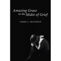 Amazing Grace In the Midst of Grief