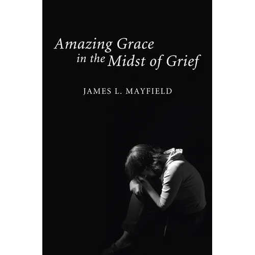 Amazing Grace In the Midst of Grief