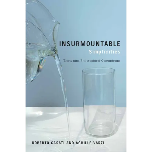 Insurmountable Simplicities: Thirty-Nine Philosophical Conundrums