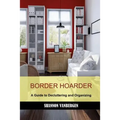 Border Hoarder: Organizing Tips to Declutter Your Home