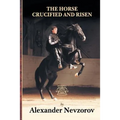 The Horse Crucified and Risen