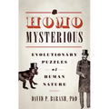 Homo Mysterious: Evolutionary Puzzles of Human Nature