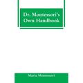 Dr. Montessori's Own Handbook