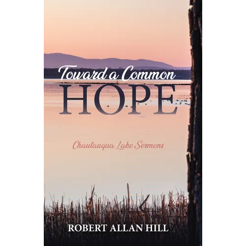 Toward a Common Hope: Chautauqua Lake Sermons