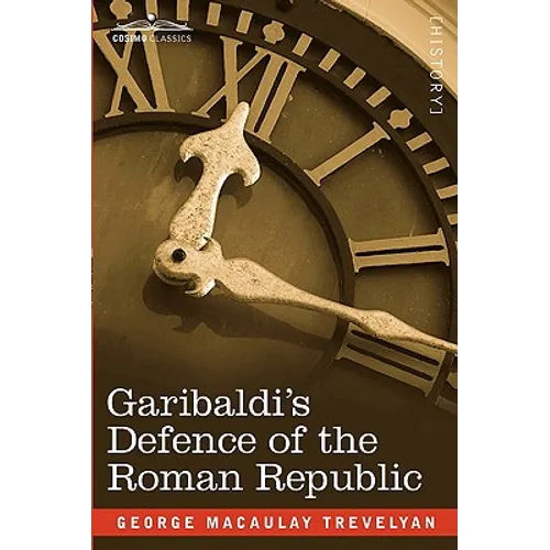 Garibaldi's Defence of the Roman Republic