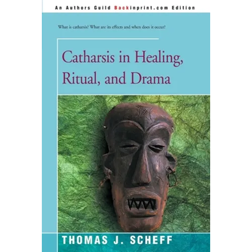 Catharsis in Healing, Ritual, and Drama