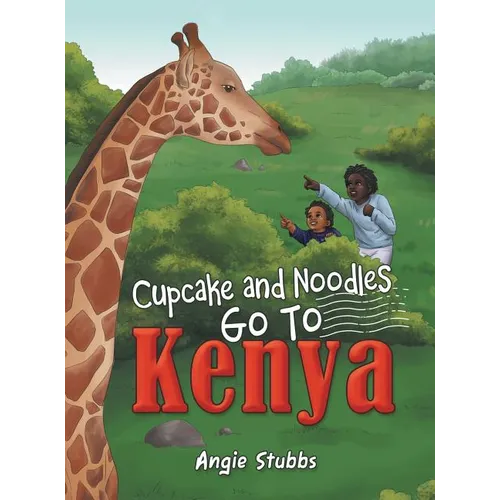 Cupcake and Noodles Go to Kenya