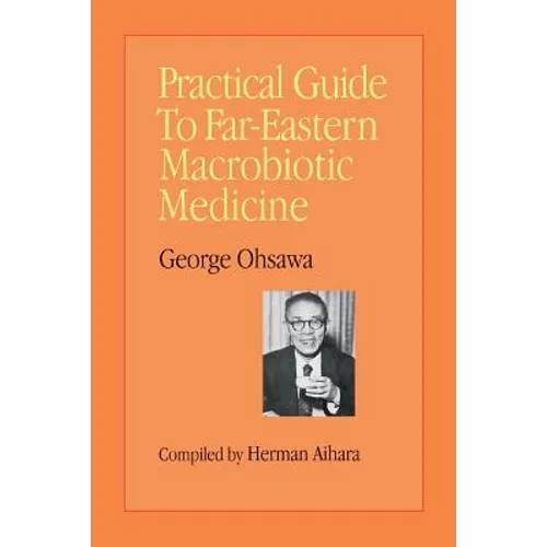 Practical Guide to Far-Eastern Macrobiotic Medicine