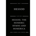 Hesiod, The Homeric Hymns And Homerica