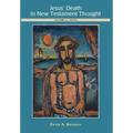 Jesus' Death in New Testament Thought: Volume 2: Texts