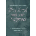 The Church and Her Scriptures: Essays in Honor of Patrick J. Hartin