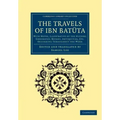 The Travels of Ibn Bat Ta: With Notes, Illustrative of the History, Geography, Botany, Antiquities, Etc. Occurring Throughout the Work
