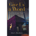 Give Us a Word: A Collection of Sermons for Christians Today
