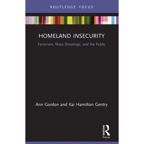 Homeland Insecurity: Terrorism, Mass Shootings and the Public