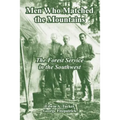Men Who Matched the Mountains: The Forest Service in the Southwest