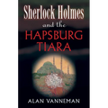 Sherlock Holmes and the Hapsburg Tiara