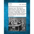 Roman Law: [Lectures Delivered in the Harvard University School of Law, October 1926-May 1927].