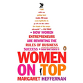 Women on Top: How Women Entrepreneurs Are Rewriting the Rules of Business Success