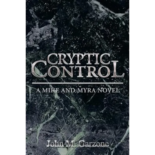 Cryptic Control: A Mike and Myra Novel