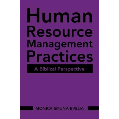 Human Resource Management Practices: A Biblical Perspective