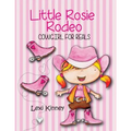 Little Rosie Rodeo: Cowgirl For Reals
