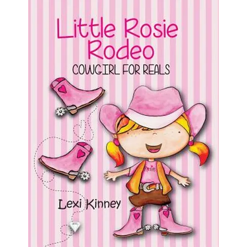 Little Rosie Rodeo: Cowgirl For Reals
