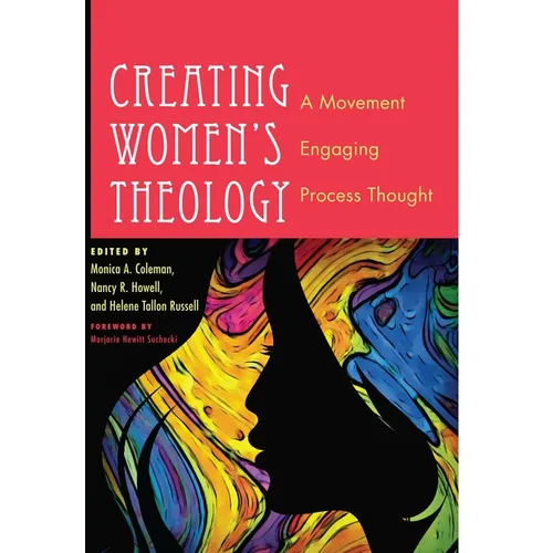 Creating Women's Theology: A Movement Engaging Process Thought