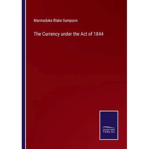 The Currency under the Act of 1844