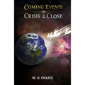 Coming Events and Crisis at the Close