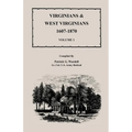Virginians and West Virginians, 1607-1870, Volume 1