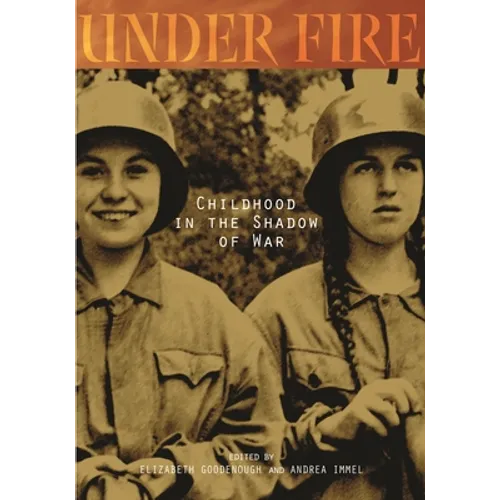Under Fire: Childhood in the Shadow of War