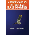 A Dictionary of Popular Bali Names