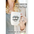 Strong and Kind: Raising Kids of Character