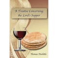A Treatise Concerning the Lord's Supper