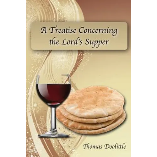 A Treatise Concerning the Lord's Supper